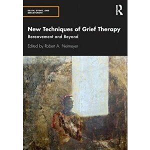 New Techniques of Grief Therapy. Bereavement and Beyond, Paperback - *** imagine