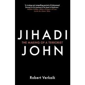 Jihadi John, Paperback - Robert Verkaik imagine