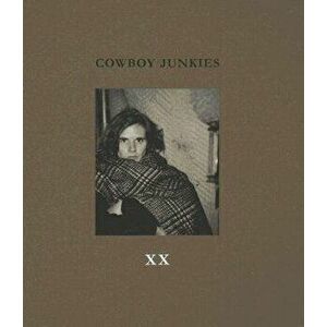 XX, Hardcover - Cowboy Junkies imagine