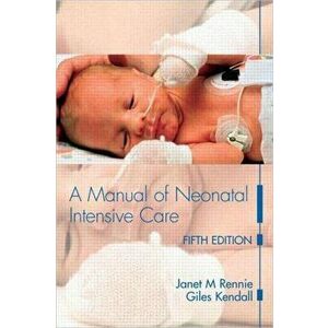 A Manual of Neonatal Intensive Care. 5 New edition, Paperback - *** imagine