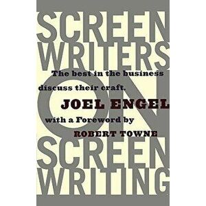 Screenwriters on Screen-Writing: The Best in the Business Discuss Their Craft, Paperback - Joel Engel imagine