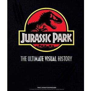 Jurassic Park: The Ultimate Visual History, Hardback - James Mottram imagine