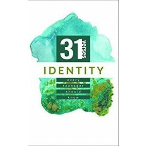 Identity: 31 Verses Every Teenager Should Know, Paperback - Iron Stream Media imagine