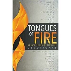 Tongues of Fire Devotional: 50 Days Celebrating Pentecost, Paperback - Whitaker House imagine