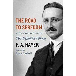 The Road to Serfdom: Text and Documents, Paperback - F. A. Hayek imagine