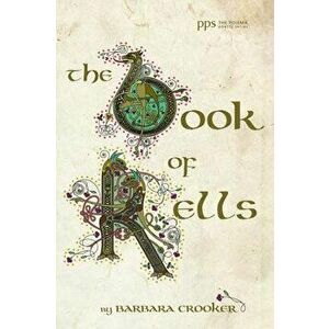 The Book of Kells, Paperback - Barbara Crooker imagine