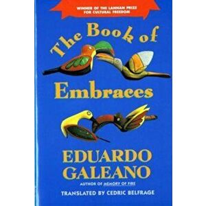 The Book of Embraces the Book of Embraces, Paperback - Eduardo Galeano imagine