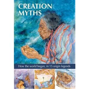 Creation Myths. How the world began, in 15 origin legends, Hardback - Gilly Cameron Cooper imagine