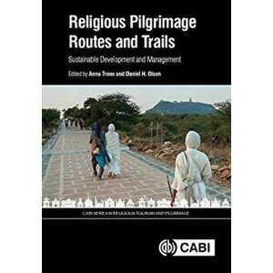 Religious Pilgrimage Routes and Trails. Sustainable Development and Management, Hardback - *** imagine