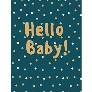 Hello Baby: Baby Keepsake Book, Paperback - Audrina Rose imagine