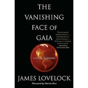 The Vanishing Face of Gaia: A Final Warning, Paperback - James Lovelock imagine