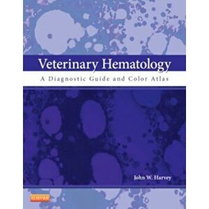 Veterinary Hematology. A Diagnostic Guide and Color Atlas, Paperback - John W. Harvey imagine