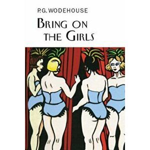 Bring on the Girls, Hardback - P. G. Wodehouse imagine