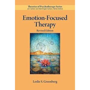 Emotion-Focused Therapy, Paperback - Leslie S. Greenberg imagine