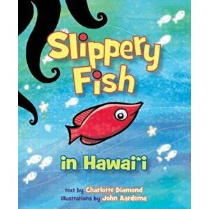 Slippery Fish in Hawaii, Hardcover - Charlotte Diamond imagine