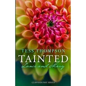 Tainted: Lance and Mary, Paperback - Tess Thompson imagine
