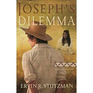 Joseph's Dilemma: Return to Northkill, Book 2, Paperback - Ervin Stutzman imagine