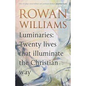 Luminaries: Twenty Lives that Illuminate the Christian Way, Hardback - *** imagine