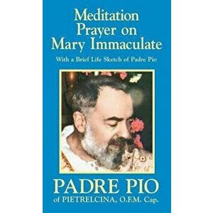 Meditation Prayer on Mary Immaculate, Paperback - Padre Pio imagine