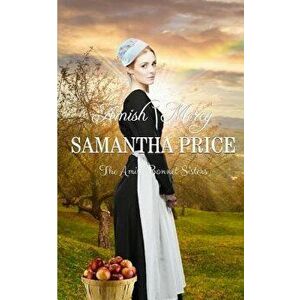 Amish Mercy: Amish Romance, Paperback - Samantha Price imagine