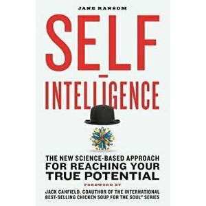 Self-Intelligence: The New Science-Based Approach for Reaching Your True Potential - Jane Ransom imagine
