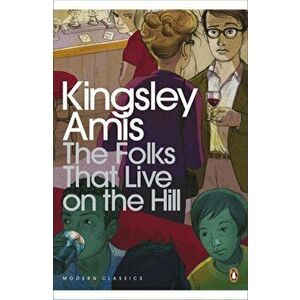 Folks That Live On The Hill, Paperback - Kingsley Amis imagine