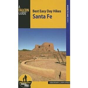 Best Easy Day Hikes Santa Fe, Paperback - Linda Regnier imagine