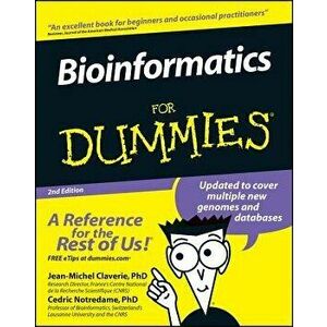 Bioinformatics for Dummies, Paperback - Jean-Michel Claverie imagine