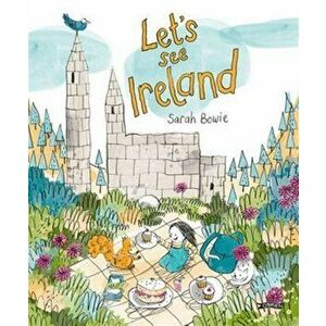 Let's See Ireland!, Hardback - Sarah Bowie imagine
