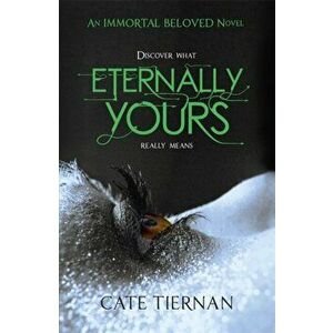 Eternally Yours (Immortal Beloved Book Three), Paperback - Cate Tiernan imagine