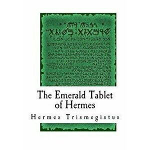 The Emerald Tablet of Hermes: The Smaragdine Table, or Tabula Smaragdina, Paperback - Issac Newton imagine