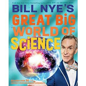 Bill Nye's Great Big World of Science, Hardcover - Bill Nye imagine