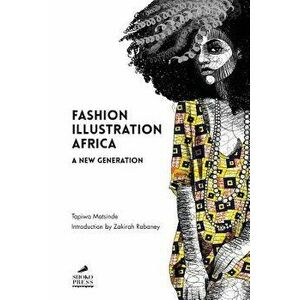 Fashion Illustration Africa, Paperback - Tapiwa Matsinde imagine