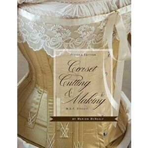 Corset Cutting and Making: Revisededition, Paperback - Marion McNealy imagine