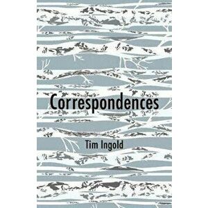 Correspondences, Paperback - Tim Ingold imagine