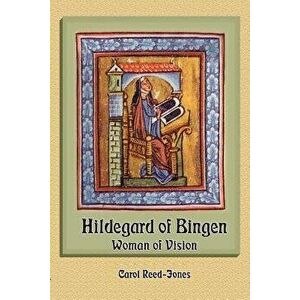 Hildegard of Bingen: Woman of Vision, Paperback - Carol Reed-Jones imagine