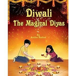 Diwali the magical diyas: A Diwali story, Paperback - Anitha Rathod imagine