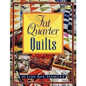 Fat Quarter Quilts Print on Demand Edition - M'Liss Rae Hawley imagine