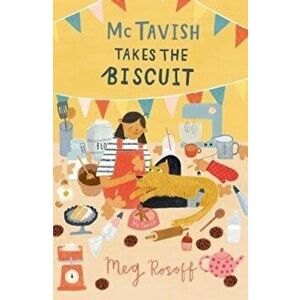McTavish Takes the Biscuit, Paperback - Meg Rosoff imagine