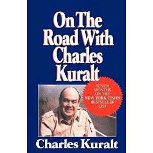 On the Road with Charles Kuralt, Paperback - Charles Kuralt imagine