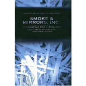 Smoke and Mirrors, Inc.. Accounting for Capitalism, Hardback - Alfred Galichon imagine