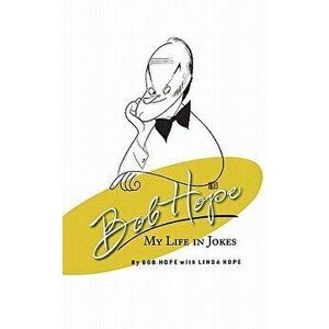 Bob Hope: My Life in Jokes, Paperback - Bob Hope imagine