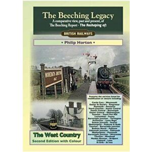 Beeching Legacy: The West Country, Paperback - Philip Horton imagine