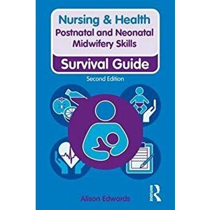 Postnatal and Neonatal Midwifery Skills, Paperback - Alison Edwards imagine