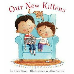 Our New Kittens, Hardcover - Theo Heras imagine