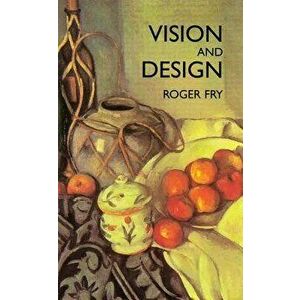 Vision and Design, Paperback - Roger Fry imagine