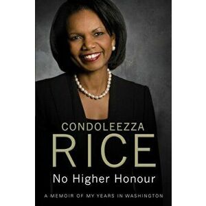 No Higher Honour, Paperback - Condoleezza Rice imagine