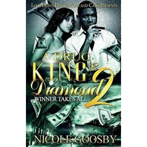 A Drug King and His Diamond 2: Winner Takes All, Paperback - Nicole Goosby imagine