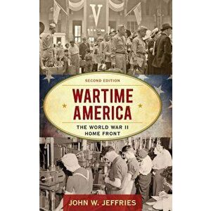 Wartime America, Hardcover - John W. Jeffries imagine