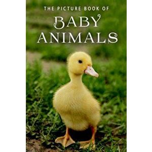 The Picture Book of Baby Animals: A Gift Book for Alzheimer's Patients and Seniors with Dementia, Paperback - Sunny Street Books imagine